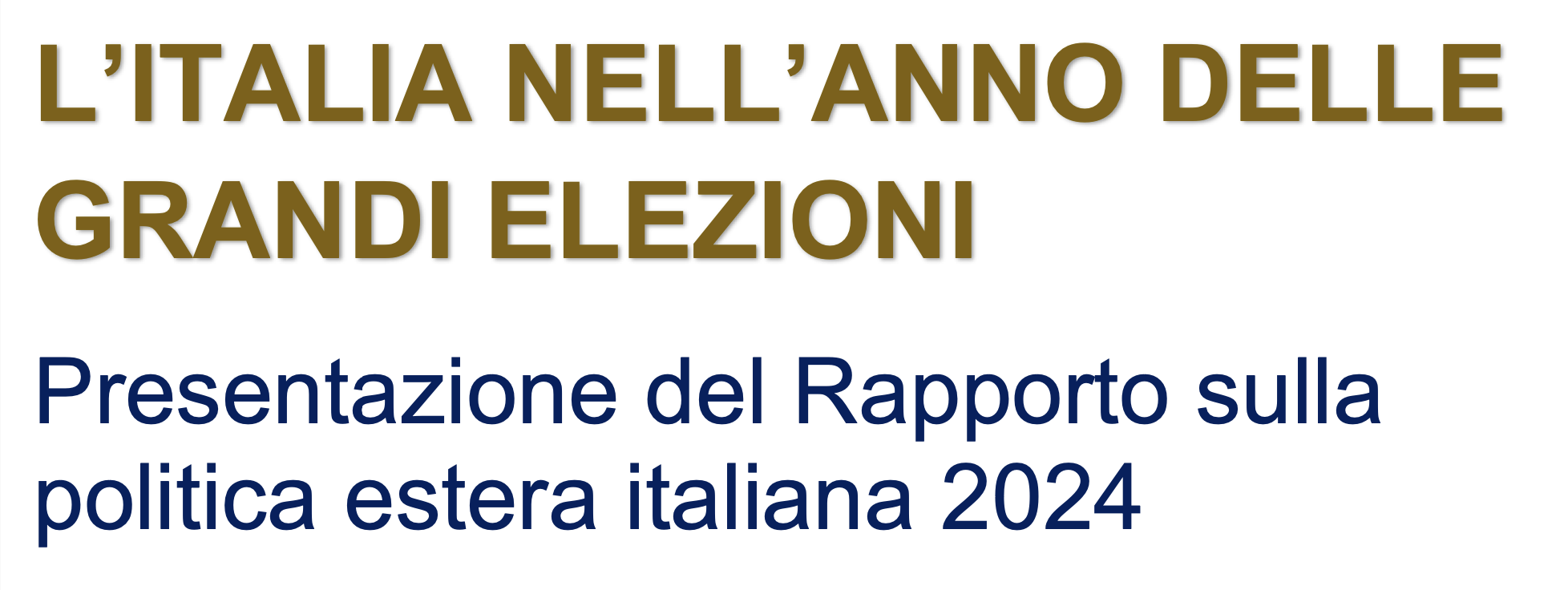L’Italia nell’anno delle grandi elezioni - Presentazione del Rapporto sulla politica estera italiana 2024